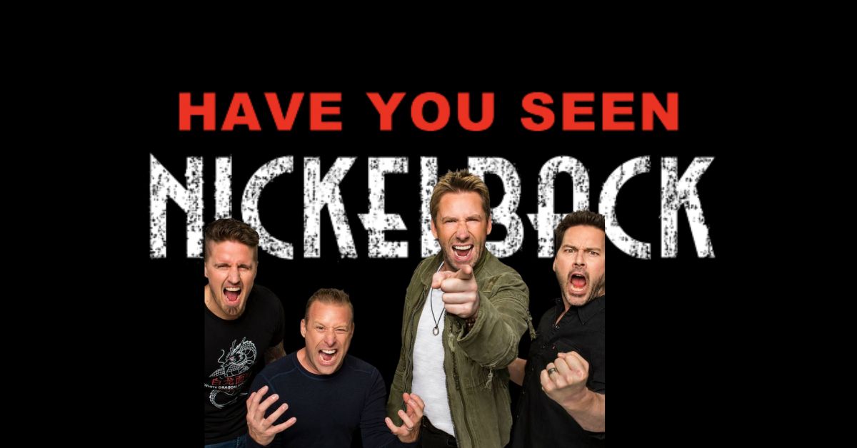 Have You Seen Nickelback