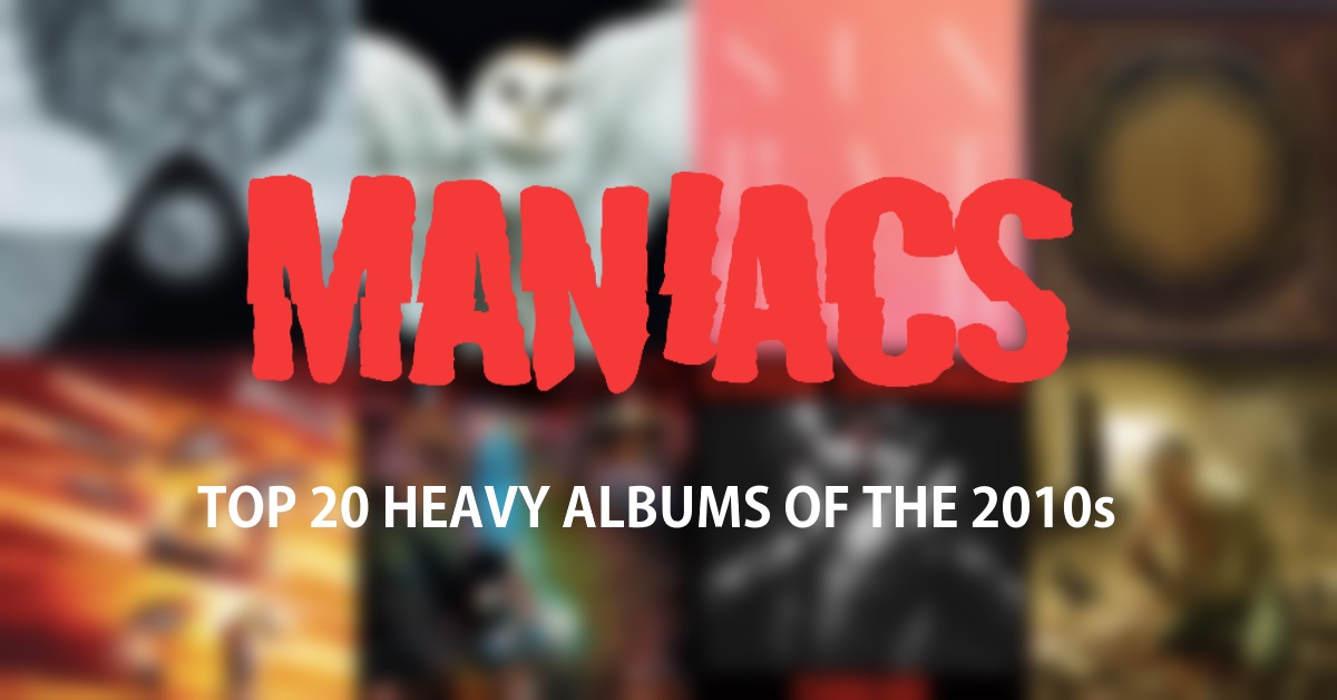 Maniacs Top 20 of the Decade
