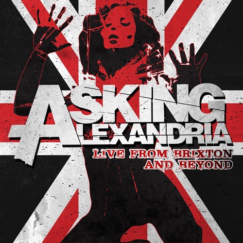 Live in Brixton, Asking Alexandria Announces First Ever Live Concert DVD !