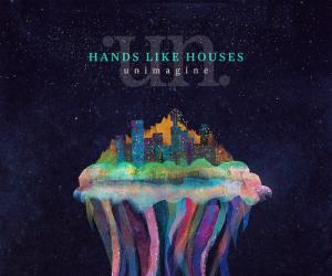 Hands Like Houses - Unimagine (Review)