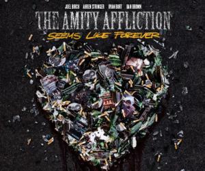 The Amity Affliction,<br />
Seems Like Forever <br />
Out Now!